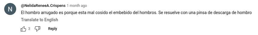 A screenshot of a youtube comment saying, "El hombro arrugado es porque esta mal cosido el embebido del hombros. Se resuelve con una pinsa de descarga de hombro