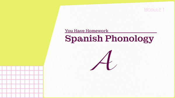 Spanish Phonology for language learners | Episode 1 - A